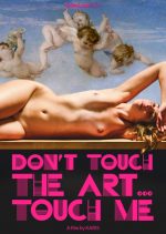 Don't Touch The Art, Touch Me Xconfessions