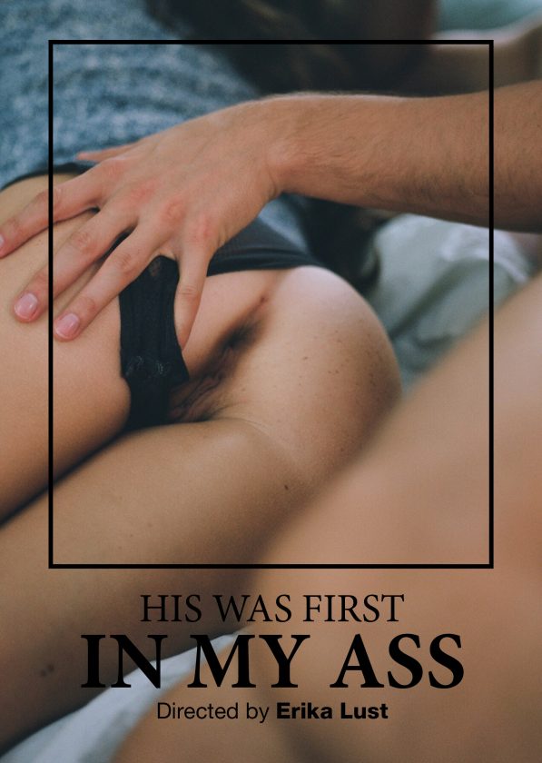 Xconfessions By Erika Lust, His Was First In My Ass