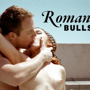 Xconfessions By Erika Lust, Romance Bullshit