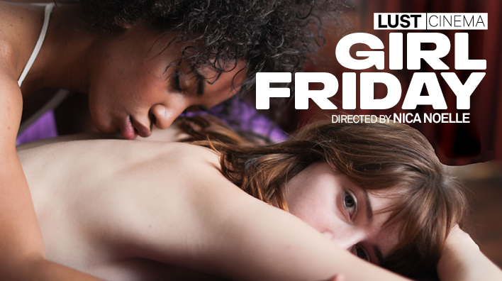 Girl Friday — Lustcinema