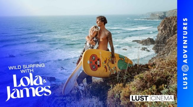 LustCinema – Wild Surfing With Lola and James