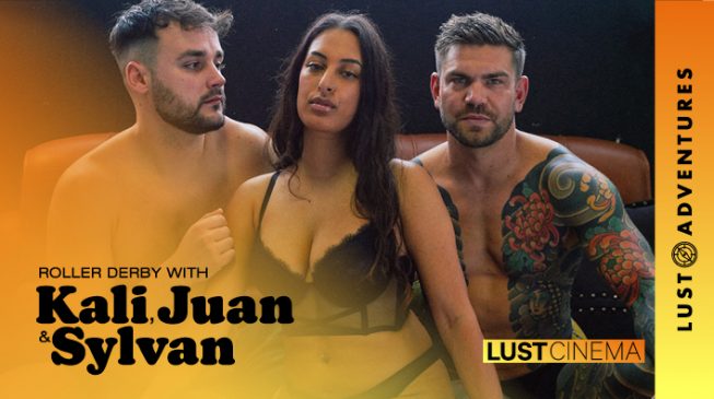Roller Derby with Kali Juan and Sylvan —  LustCinema